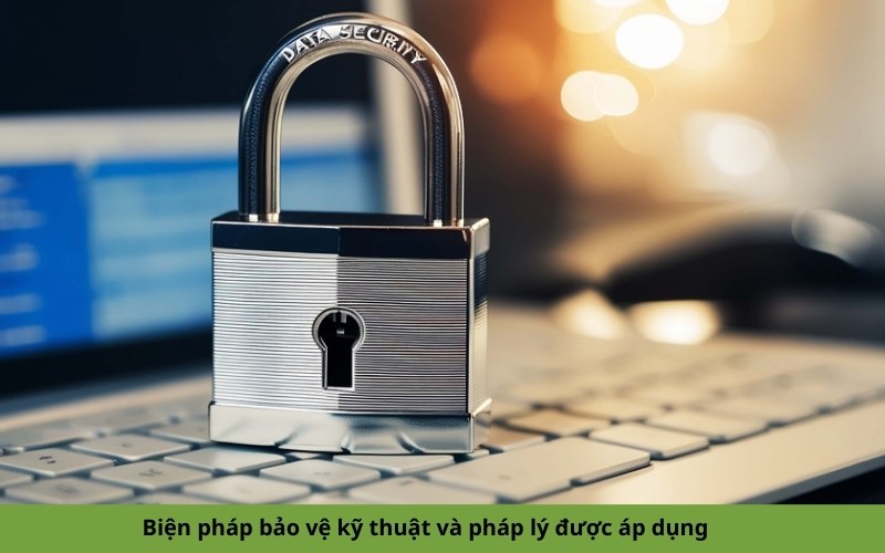 Biện pháp bảo vệ kỹ thuật và pháp lý được áp dụng